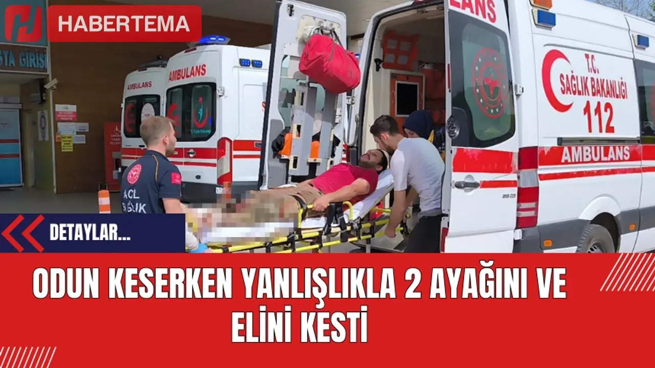 Odun Keserken Yanlışlıkla 2 Ayağını ve Elini Kesti!