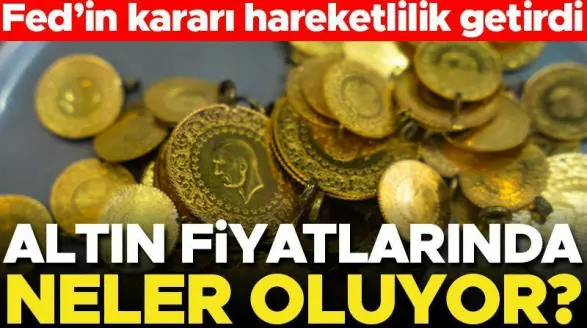 Altın fiyatları, FED'in aldığı kararın ardından hareketlendi!